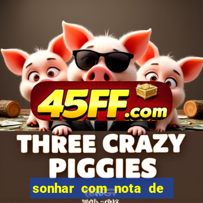 sonhar com nota de 5 reais jogo do bicho